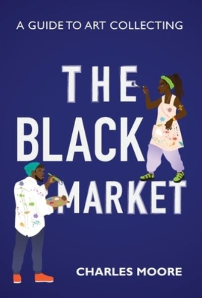 Cover for Charles Moore · The Black Market (Innbunden bok) (2020)