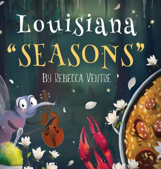 Cover for Rebecca Ventre · Louisiana &quot;Seasons&quot; (Hardcover Book) (2020)