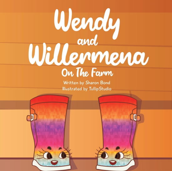 Cover for Sharon Bond · Wendy &amp; Willermena On The Farm (Paperback Book) (2022)