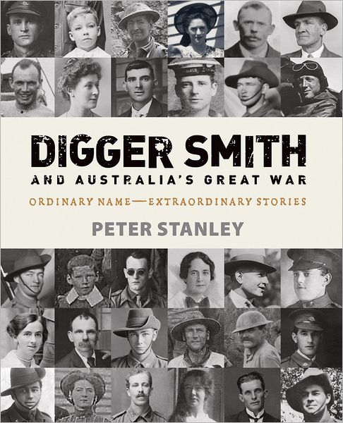 Cover for Peter Stanley · Digger Smith &amp; Australia's Great War (Hardcover Book) (2011)