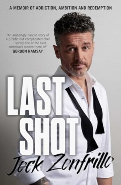 Cover for Jock Zonfrillo · Last Shot: A memoir of addiction, ambition and redemption (Paperback Book) [UK edition] (2024)