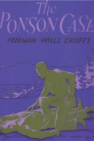 Cover for Freeman Wills Crofts · The Ponson Case (Paperback Book) (2021)