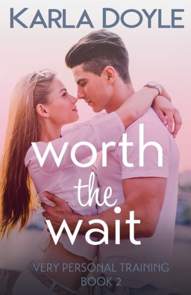 Cover for Karla Doyle · Worth the Wait (Paperback Book) (2020)