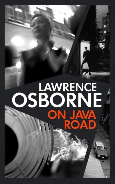 Cover for Lawrence Osborne · On Java Road: 'The bastard child of Graham Greene and Patricia Highsmith' METRO (Hardcover Book) (2022)