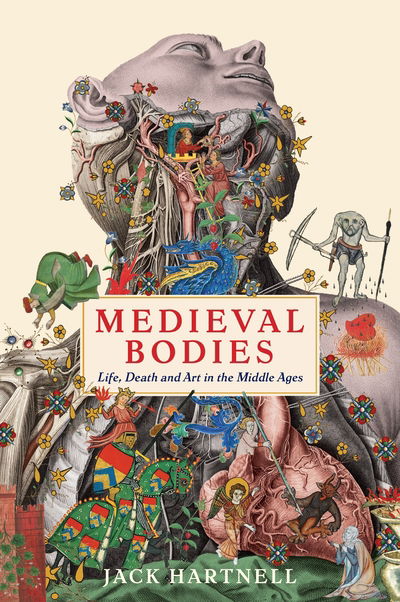 Cover for Jack Hartnell · Medieval Bodies: Life, Death and Art in the Middle Ages (Pocketbok) [Main edition] (2019)