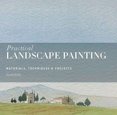 Cover for David Hollis · Practical Landscape Painting: Materials, Techniques &amp; Projects (Paperback Book) (2015)