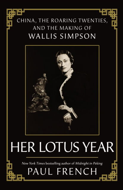 Cover for Paul French · Wallis Simpson: Her Lotus Year in 1920s China (Paperback Book) (2025)