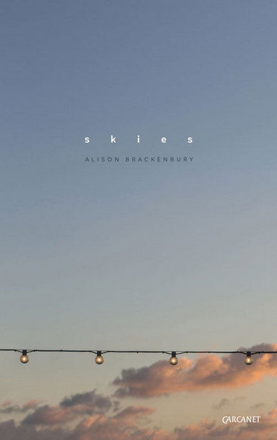 Skies - Alison Brackenbury - Kirjat - Carcanet Press Ltd - 9781784101800 - torstai 31. maaliskuuta 2016