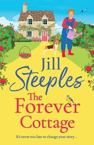 Cover for Jill Steeples · The Forever Cottage: A BRAND NEW wonderfully warmhearted, uplifting read for summer 2025 - Lower Leaping (Paperback Book) (2025)