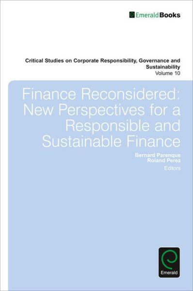 Cover for William Sun · Finance Reconsidered: New Perspectives for a Responsible and Sustainable Finance - Critical Studies on Corporate Responsibility, Governance and Sustainability (Hardcover Book) (2016)