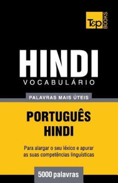 Cover for Andrey Taranov · Vocabulario Portugues-Hindi - 5000 palavras mais uteis - European Portuguese Collection (Paperback Book) (2016)