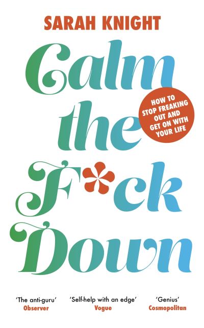 Cover for Sarah Knight · Calm the F**k Down - A No F*cks Given Guide (Taschenbuch) (2024)