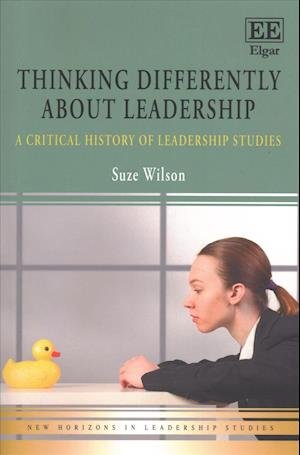 Cover for Suze Wilson · Thinking Differently about Leadership - A Critical History of Leadership Studies (Paperback Book) (2017)