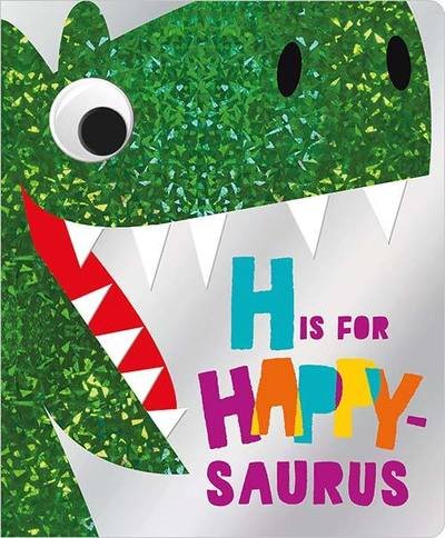 Cover for H is for Happy-Saurus (Board book) (2019)
