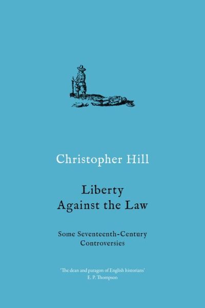 Cover for Christopher Hill · Liberty against the Law: Some Seventeenth-Century Controversies (Paperback Book) (2020)