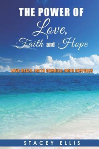 Cover for Stacey Ellis · The Power of Love, Faith and Hope (Paperback Book) (2018)