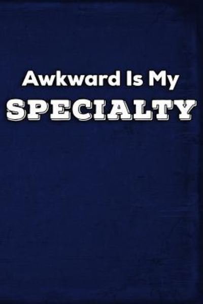 Cover for Erik Watts · Awkward Is My Specialty (Paperback Book) (2019)