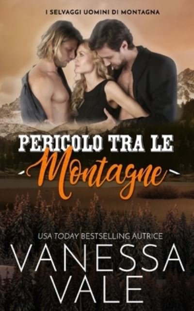 Cover for Vanessa Vale · Pericolo tra le montagne (Pocketbok) (2020)