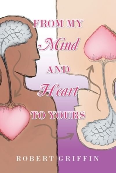 Cover for Robert Griffin · From My Mind and Heart to Yours (Paperback Book) (2019)