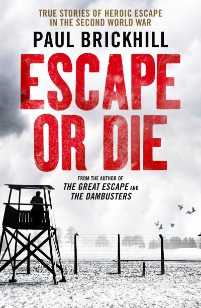 Cover for Paul Brickhill · Escape or Die: True stories of heroic escape in the Second World War (Paperback Bog) (2021)