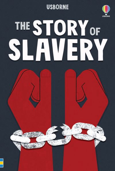 The Story of Slavery - Young Reading Series 3 - Courtauld, Sarah (EDFR) - Books - Usborne Publishing Ltd - 9781801314800 - January 6, 2022