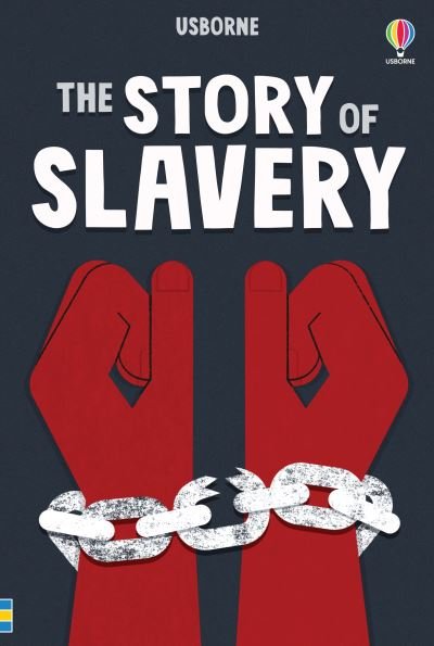 The Story of Slavery - Young Reading Series 3 - Courtauld, Sarah (EDFR) - Bøker - Usborne Publishing Ltd - 9781801314800 - 6. januar 2022