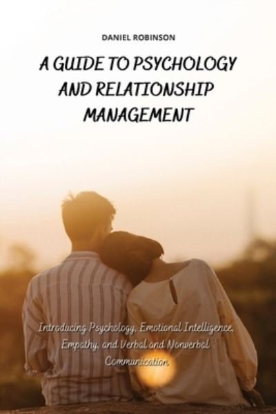 Cover for Daniel Robinson · A Guide to Psychology and Relationship Management (Paperback Book) (2021)