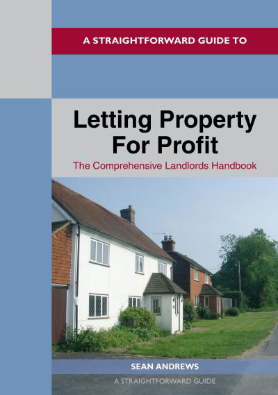 Cover for Sean Andrews · A Straightforward Guide to Letting Property for Profit: Revised Ediition - 2024 (Taschenbuch) (2024)