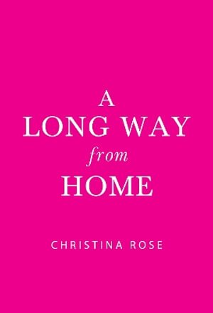 Cover for Christina Rose · A Long Way from Home (Paperback Bog) (2024)