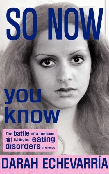 So Now You Know - Darah Echevarria - Books - New Generation Publishing - 9781844012800 - October 8, 2004