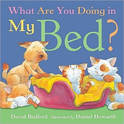 Cover for David Bedford · What are You Doing in My Bed? (Hardcover Book) [New edition] (2007)