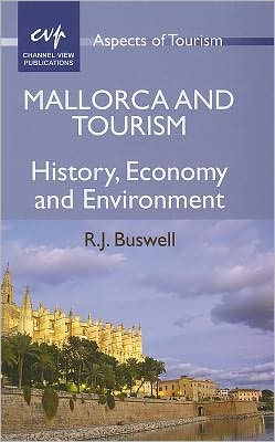 Cover for R. J. Buswell · Mallorca and Tourism: History, Economy and Environment - Aspects of Tourism (Hardcover Book) (2011)