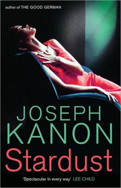 Stardust - Joseph Kanon - Kirjat - Simon & Schuster Ltd - 9781847376800 - torstai 1. huhtikuuta 2010