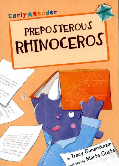 Cover for Tracy Gunaratnam · Preposterous Rhinoceros: (Turquoise Early Reader) - Turquoise Band (Paperback Book) (2015)
