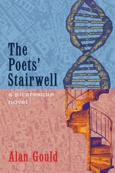 Cover for Alan Gould · The Poets' Stairwell: a Picaresque Novel (Paperback Book) (2015)