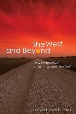 Cover for Alvin Finkel · The West and Beyond: New Perspectives on an Imagined &quot;Region&quot; - The West Unbound: Social and Cultural Studies (Paperback Book) (2010)