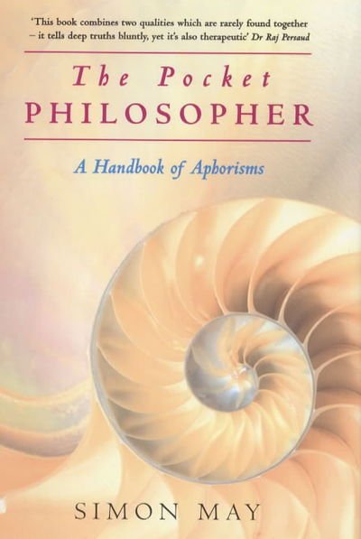 Cover for Simon May · The Pocket Philosopher: A Handbook of Aphorisms (Hardcover Book) (1999)