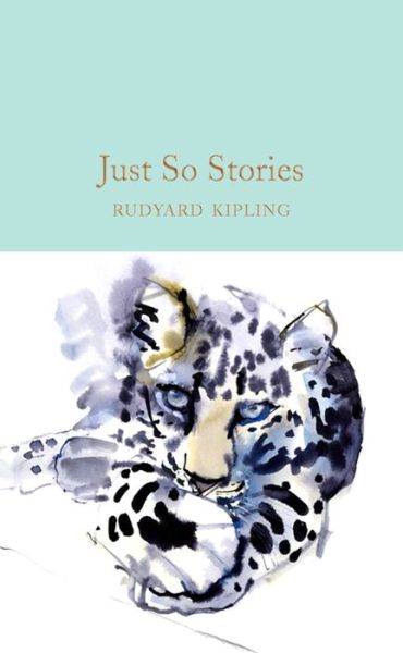 Cover for Rudyard Kipling · Just So Stories - Macmillan Collector's Library (Inbunden Bok) [New edition] (2016)