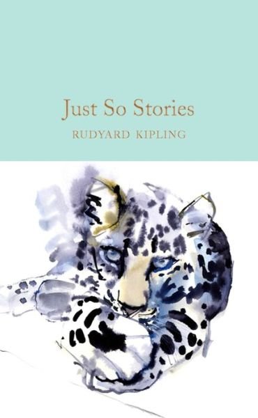 Cover for Rudyard Kipling · Just So Stories - Macmillan Collector's Library (Hardcover bog) [New edition] (2016)