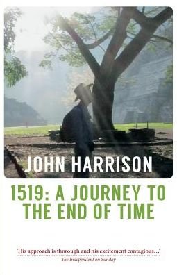 Cover for John Harrison · 1519: A Journey to the End of Time (Taschenbuch) (2015)