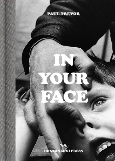 Cover for Paul Trevor · In Your Face (Gebundenes Buch) (2020)