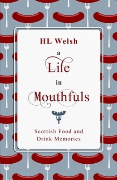 Cover for Hl Welsh · A Life in Mouthfuls (Paperback Bog) (2019)