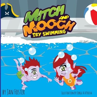 Mitch and Mooch Try Swimming 2020 - Jan Foster - Books - So Simple Published Media - 9781916340800 - March 1, 2020