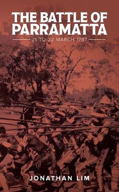 Cover for Jonathan Lim · The Battle of Parramatta 21 to 22 March 1797 (Paperback Book) (2016)