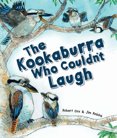 Cover for Robert Cox · The Kookaburra Who Couldn't Laugh (Gebundenes Buch) (2019)