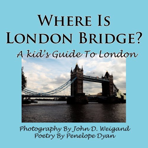 Cover for Penelope Dyan · Where Is London Bridge? A Kid's Guide To London (Paperback Book) (2009)