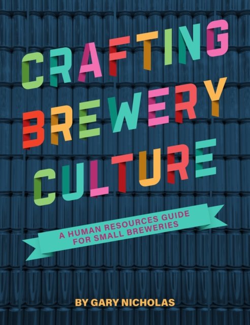 Cover for Gary Nicholas · Crafting Brewery Culture: A Human Resources Guide for Small Breweries (Paperback Book) (2023)