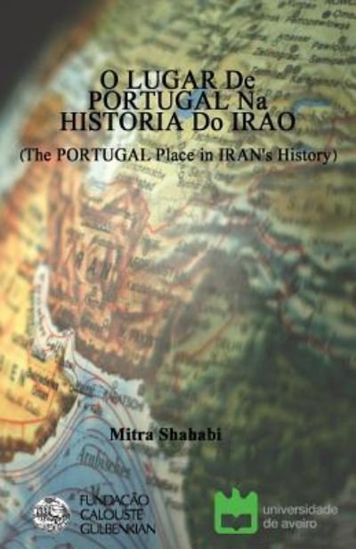 Cover for Mitra Shahabi · O Lugar de Portugal Na Historia Do Irao (the Portugal Place in Iran's History) (Paperback Book) (2016)