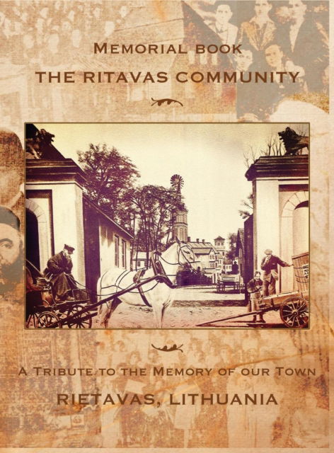 Cover for Memorial book: The Ritavas Community: A Tribute to the Memory of our Town (Rietavas, Lithuania) (Hardcover Book) (2019)