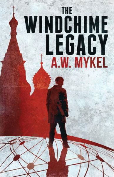 Cover for A W Mykel · The Windchime Legacy (Paperback Book) (2015)